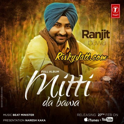 Ranjit Bawa new songs on riskyjatt. Download Ranjit Bawa albums and top 20 songs