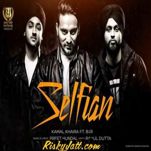 Selfian (ft B I R) Kamal Khaira mp3 song ringtone, Selfian Kamal Khaira Ringtone Download - RiskyJatt.Com