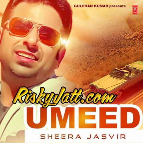 China Da Maal Sheera Jasvir mp3 song ringtone, Umeed (2015) Sheera Jasvir Ringtone Download - RiskyJatt.Com