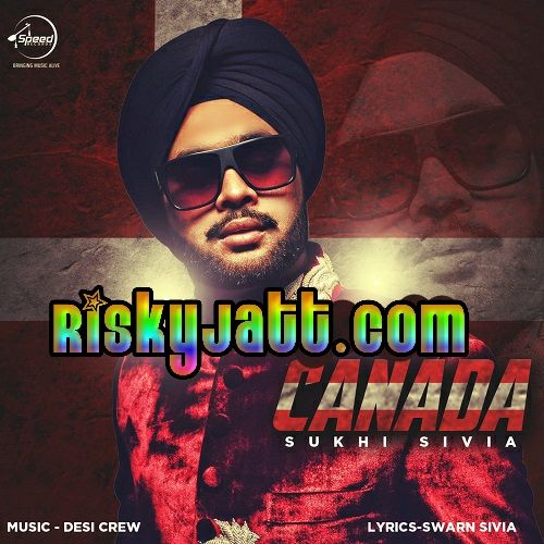 Canada Sukhi Sivia mp3 song ringtone, Canada Sukhi Sivia Ringtone Download - RiskyJatt.Com