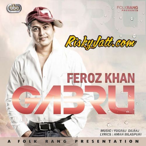 Gabru Feroz Khan mp3 song ringtone, Gabru Feroz Khan Ringtone Download - RiskyJatt.Com