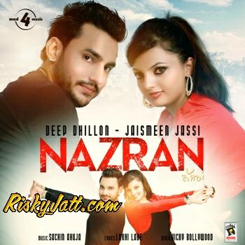 Nazran Deep Dhillon, Jaismeen Jassi mp3 song ringtone, Nazran Deep Dhillon, Jaismeen Jassi Ringtone Download - RiskyJatt.Com