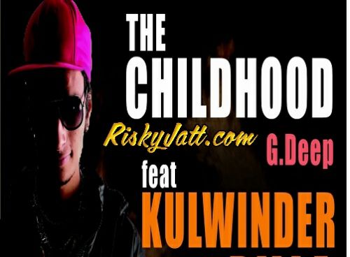 The Childhood Kulwinder billa, G Deep mp3 song ringtone, The Childhood Kulwinder billa, G Deep Ringtone Download - RiskyJatt.Com