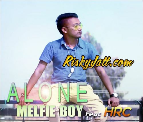 Alone Feat Hrc Melfie Boy mp3 song ringtone, Alone Melfie Boy Ringtone Download - RiskyJatt.Com