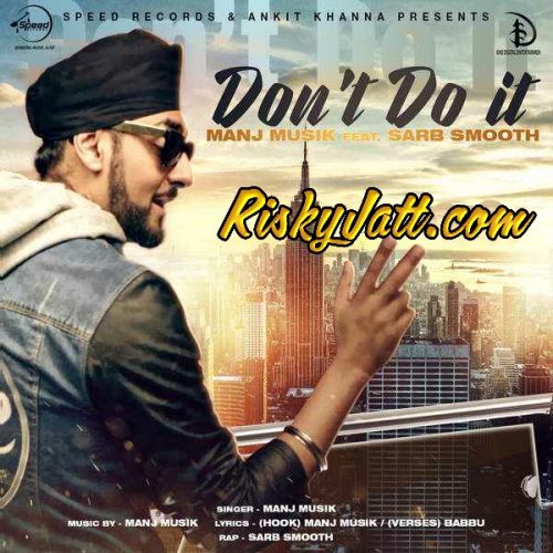 Dont Do it (feat. Sarb Smooth) Manj Musik mp3 song ringtone, Dont Do it (feat. Sarb Smooth) Manj Musik Ringtone Download - RiskyJatt.Com