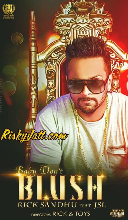 Baby Dont Blush Rick sandhu, JSL mp3 song ringtone, Baby Dont Blush Rick sandhu, JSL Ringtone Download - RiskyJatt.Com