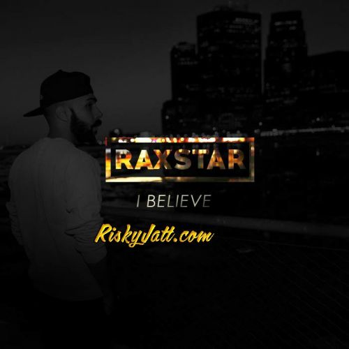 I Believe Raxstar mp3 song ringtone, I Believe Raxstar Ringtone Download - RiskyJatt.Com