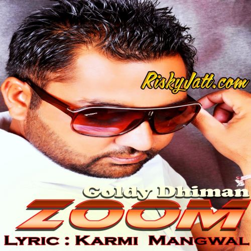 Zoom Goldy Dhiman mp3 song ringtone, Zoom Goldy Dhiman Ringtone Download - RiskyJatt.Com