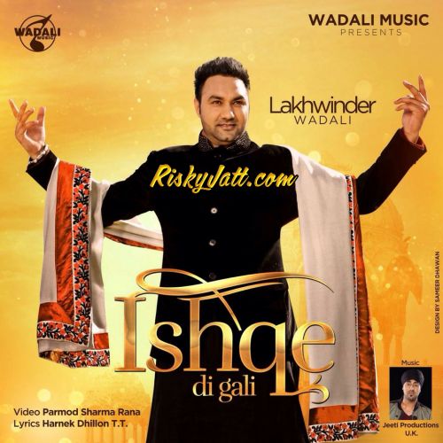 Ishqe Di Gali Lakhwinder Wadali mp3 song ringtone, Ishqe Di Gali (Ft. Jeeti) Lakhwinder Wadali Ringtone Download - RiskyJatt.Com