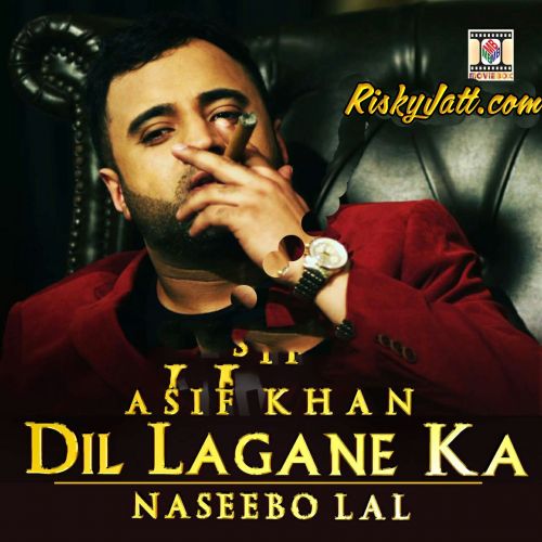 Dil Lagane Ka Asif Khan, Naseebo Lal mp3 song ringtone, Dil Lagane Ka Asif Khan, Naseebo Lal Ringtone Download - RiskyJatt.Com