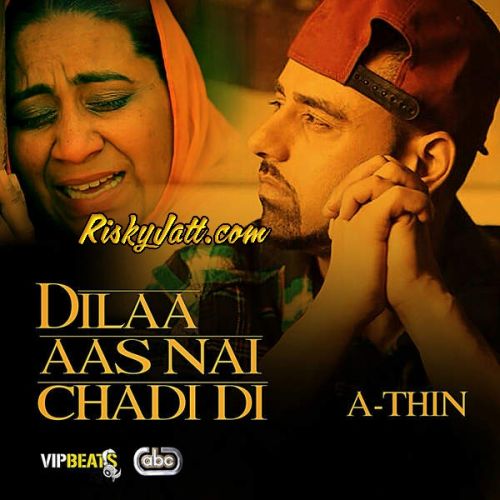 Dilaa Aas Nai Chadi Di A-Thin mp3 song ringtone, Dilaa Aas Nai Chadi Di A-Thin Ringtone Download - RiskyJatt.Com