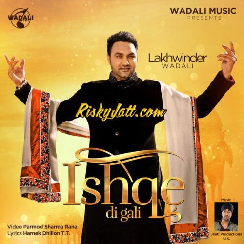 Ishqe Di Gali Lakhwinder Wadali mp3 song ringtone, Ishqe Di Gali (iTunes Rip) Lakhwinder Wadali Ringtone Download - RiskyJatt.Com