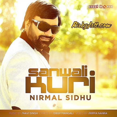 Sawali Kudi Nirmal Sidhu mp3 song ringtone, Sawali Kudi Nirmal Sidhu Ringtone Download - RiskyJatt.Com