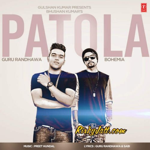 Patola (feat Bohemia) Guru Randhawa mp3 song ringtone, Patola (feat Bohemia) Guru Randhawa Ringtone Download - RiskyJatt.Com