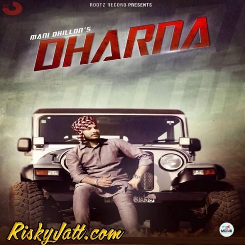 Dharna Ft. Lil Daku Mani Dhillon mp3 song ringtone, Dharna Mani Dhillon Ringtone Download - RiskyJatt.Com