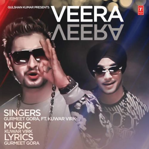 Veera Veera (feat. Kuwar Virk) Gurmeet Gora mp3 song ringtone, Veera Veera Gurmeet Gora Ringtone Download - RiskyJatt.Com