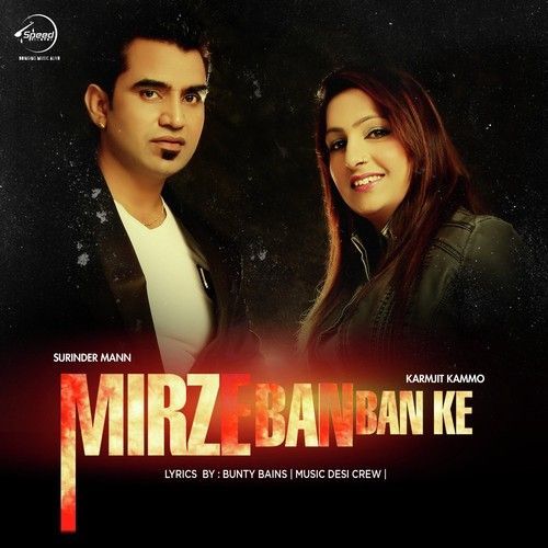 Mirze Ban Ban Ke Ft Desi Crew Surinder Mann, Karmjit Kammo mp3 song ringtone, Mirze Ban Ban Ke Surinder Mann, Karmjit Kammo Ringtone Download - RiskyJatt.Com