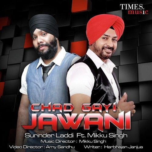 Chad Gayi Jawani Surinder Laddi, Mikku Singh mp3 song ringtone, Chad Gayi Jawani Surinder Laddi, Mikku Singh Ringtone Download - RiskyJatt.Com