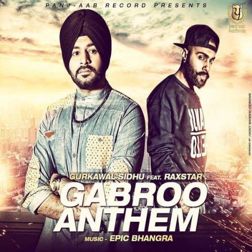 Gabroo Anthem (feat Raxstar) Gurkawal Sidhu mp3 song ringtone, Gabroo Anthem Gurkawal Sidhu Ringtone Download - RiskyJatt.Com