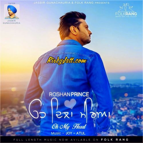 Oh Dila Mereya (Oh My Heart) Roshan Prince mp3 song ringtone, Oh Dila Mereya (Oh My Heart) Roshan Prince Ringtone Download - RiskyJatt.Com