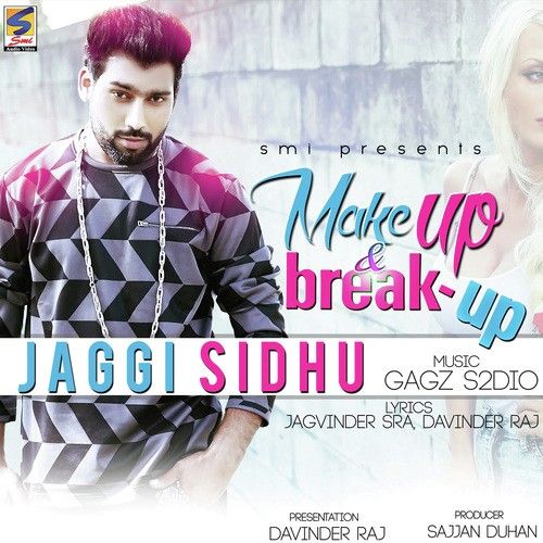 Makeup & Breakup Jaggi Sidhu mp3 song ringtone, Makeup & Breakup Jaggi Sidhu Ringtone Download - RiskyJatt.Com