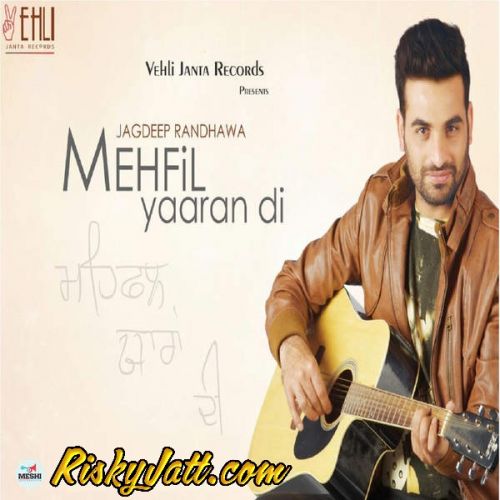 Boliyan Jagdeep Randhawa mp3 song ringtone, Mehfil Yaaran Di (2015) Jagdeep Randhawa Ringtone Download - RiskyJatt.Com