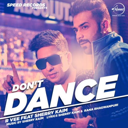 Dont Dance ft. Sherry Kaim R Vee mp3 song ringtone, Dont Dance R Vee Ringtone Download - RiskyJatt.Com