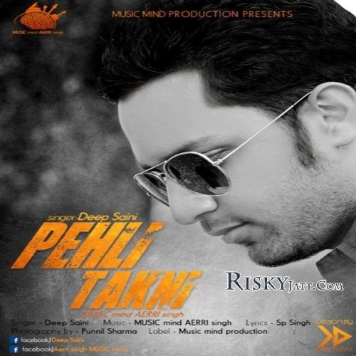 Pehli Takni Ft MUSICmind AERRIsingh Deep Saini mp3 song ringtone, Pehli Takni Deep Saini Ringtone Download - RiskyJatt.Com