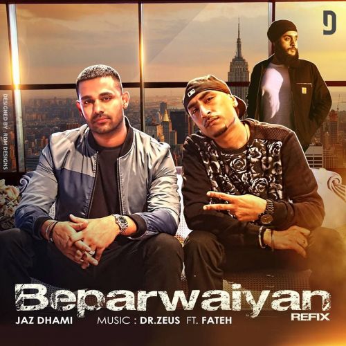 Beparwaiyan Refix Jaz Dhami, Dr Zeus mp3 song ringtone, Beparwaiyan Refix Jaz Dhami, Dr Zeus Ringtone Download - RiskyJatt.Com