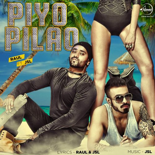 Piyo Pilao Raul, JSL mp3 song ringtone, Piyo Pilao Raul, JSL Ringtone Download - RiskyJatt.Com