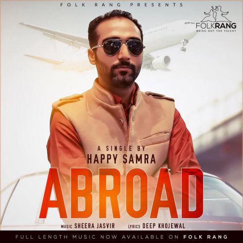 Abroad Happy Samra mp3 song ringtone, Abroad Happy Samra Ringtone Download - RiskyJatt.Com