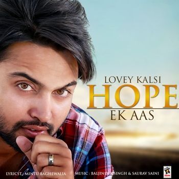 Hope (Ek Aas) Lovey Kalsi mp3 song ringtone, Hope (Ek Aas) Lovey Kalsi Ringtone Download - RiskyJatt.Com