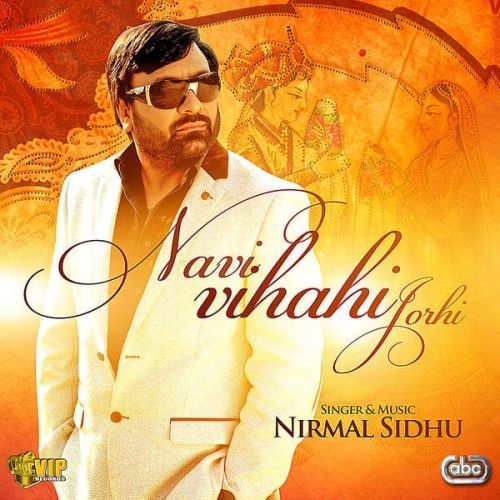 Navi Viahi Jorhi Nirmal Sidhu mp3 song ringtone, Navi Viahi Jorhi Nirmal Sidhu Ringtone Download - RiskyJatt.Com