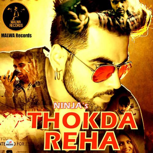 Thokda Reha (iTune Rip) Ninja mp3 song ringtone, Thokda Reha (iTune Rip) Ninja Ringtone Download - RiskyJatt.Com