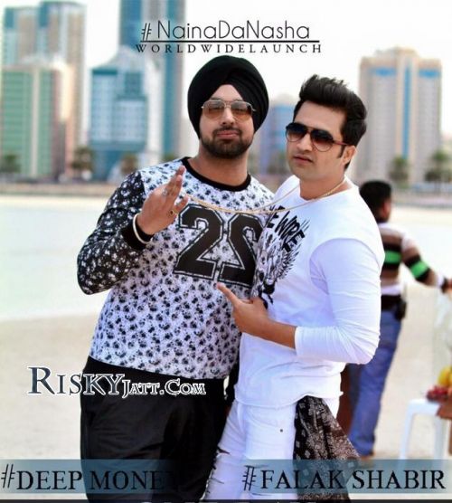 Naina daa Nasha Deep Money, Falak shabir mp3 song ringtone, Naina Da Nashaa Deep Money, Falak shabir Ringtone Download - RiskyJatt.Com