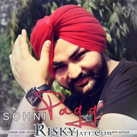 Sohni Pagg Guri Sekhon mp3 song ringtone, Sohni Pagg Guri Sekhon Ringtone Download - RiskyJatt.Com