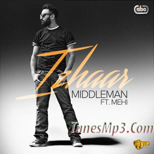 Izhaar (feat Mehi) Middleman mp3 song ringtone, Izhaar Middleman Ringtone Download - RiskyJatt.Com