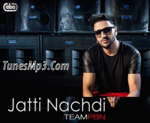 Jatti Nachdi Team PBN mp3 song ringtone, Jatti Nachdi Team PBN Ringtone Download - RiskyJatt.Com