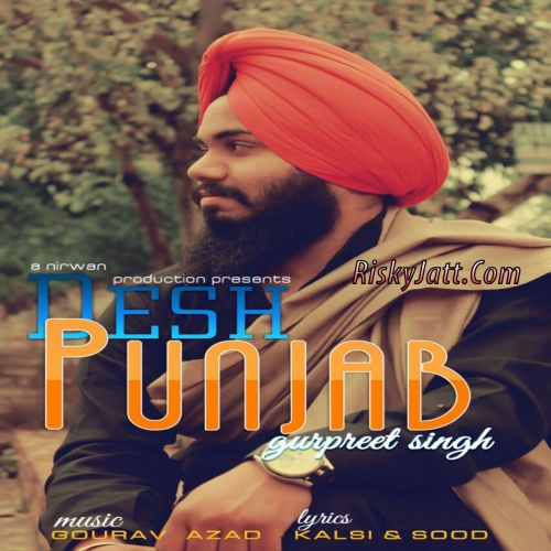 Desh Punjab Ft. Gourav Azad Gurpreet Singh mp3 song ringtone, Desh Punjab Gurpreet Singh Ringtone Download - RiskyJatt.Com