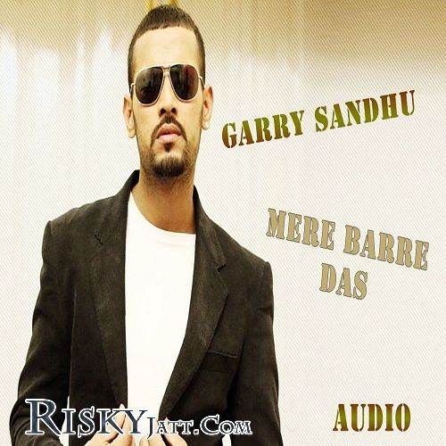 Mere Barre (Web Rip) Garry Sandhu mp3 song ringtone, Mere Barre (Web Rip) Garry Sandhu Ringtone Download - RiskyJatt.Com