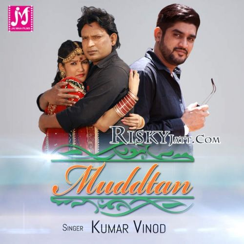 Muddtan Kumar Vinod mp3 song ringtone, Muddtan Kumar Vinod Ringtone Download - RiskyJatt.Com