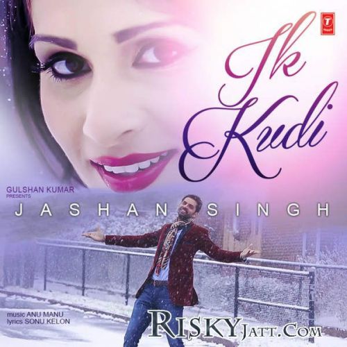 Ik Kudi Jashan Singh mp3 song ringtone, Ik Kudi Jashan Singh Ringtone Download - RiskyJatt.Com