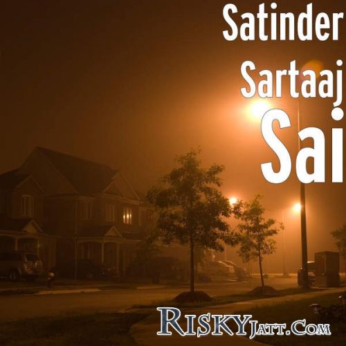 Sai (New) Satinder Sartaaj mp3 song ringtone, Sai (New) Satinder Sartaaj Ringtone Download - RiskyJatt.Com