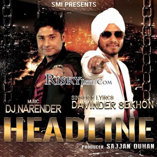 Headline (Ft. DJ Narender) Davinder Sekhon mp3 song ringtone, Headline Davinder Sekhon Ringtone Download - RiskyJatt.Com