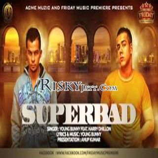 Superbad Ft. Harry Dhillon Young Bunny mp3 song ringtone, Superbad Young Bunny Ringtone Download - RiskyJatt.Com