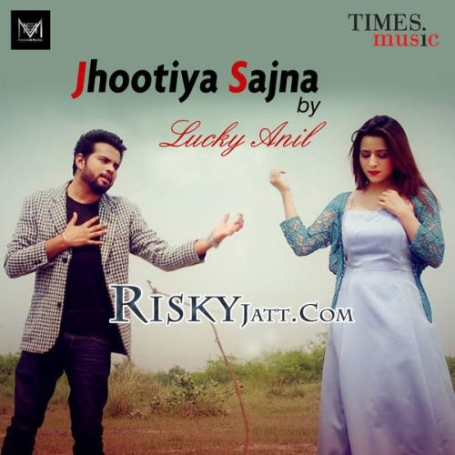 Jhootiya Sajna Lucky Anil mp3 song ringtone, Jhootiya Sajna Lucky Anil Ringtone Download - RiskyJatt.Com