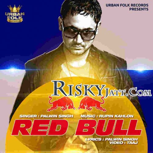 Red Bull (Ft. Rupin Kahlon) Palwin Singh mp3 song ringtone, Red Bull Palwin Singh Ringtone Download - RiskyJatt.Com