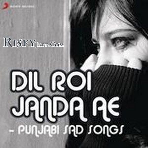 Ambron Tare Todh Ke Kaler Kanth mp3 song ringtone, Dil Roi Janda Ae - Punjabi Sad Songs Kaler Kanth Ringtone Download - RiskyJatt.Com