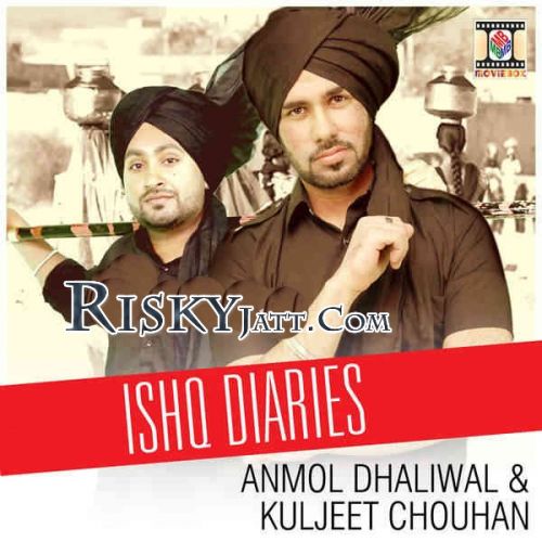 Ishq Diaries Anmol Dhaliwal, Kuljeet Chouhan mp3 song ringtone, Ishq Diaries Anmol Dhaliwal, Kuljeet Chouhan Ringtone Download - RiskyJatt.Com