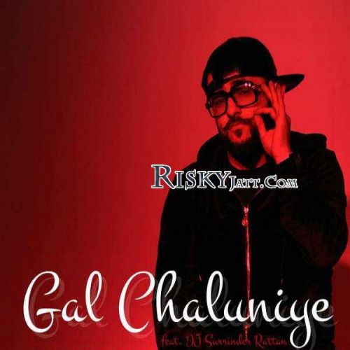 Gal Chaluniye Illmatik mp3 song ringtone, Gal Chaluniye Illmatik Ringtone Download - RiskyJatt.Com